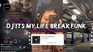 DJ ITS MY LIFE BREAKFUNK (SLOWED & REVERB) VIRAL DI TIKTOK YG KALIAN CARI ‼️