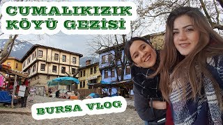 Cumalıkızık Köyü ve Bursa Vlog - Kanalda Misafir Var