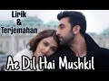 LAGU INDIA TERSEDIH!!! LIRIK & TERJEMAHAN AE DIL HAI MUSHKIL BIKIN BAPER