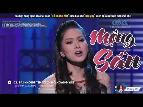 Video Hồ Hoàng Yến 2022 - Liên Khúc Mộng Sầu | Tình Khúc Hải... - youtube