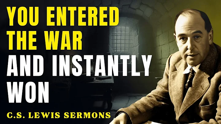 Heaven Just Announced Your Victory — The Battle Is Over | C.S Lewis Sermons