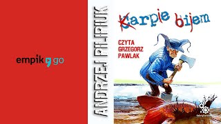 Andrzej Pilipiuk 'Karpie bijem' audiobook. Czyta Grzegorz Pawlak