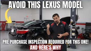 Avoid THIS Lexus Model | Pre Purchase Inspection REQUIRED for this one and Here's Why.