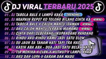 DJ TIKTOK TERBARU 2025🎵DJ TABOLA BALE X LAMPU KAKA🎵DJ NGAPAIN REPOT - KO TOLONG BILANG CINTA KA 
