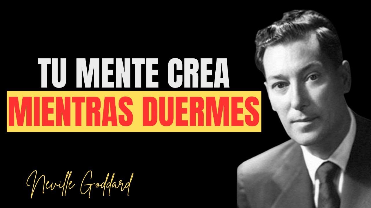 Cómo Reprogramar Tu Mente Mientras Duermes | Neville Goddard