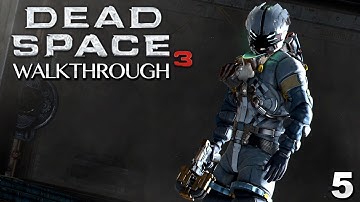 Dead Space 3 Walkthrough - Chapter 5: Expect Delays (Part 5)