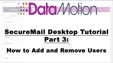 DataMotion SecureMail Desktop Tutorial Part 3: Adding and Removing Users