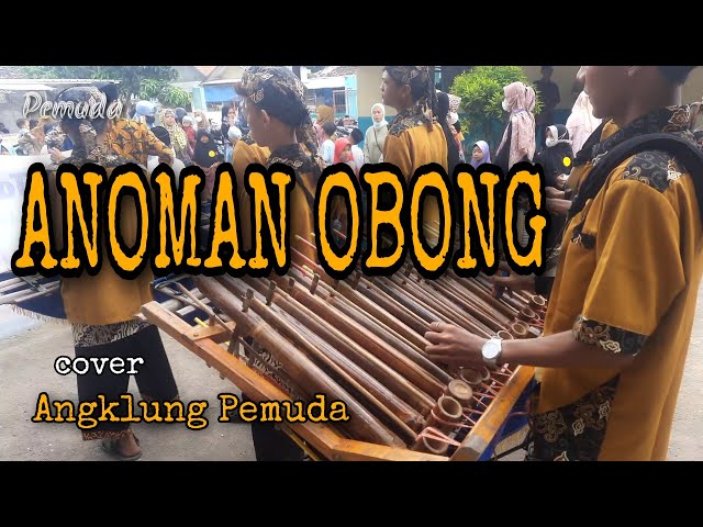 ANOMAN OBONG Angklung Pemuda instrumen (cover) class=