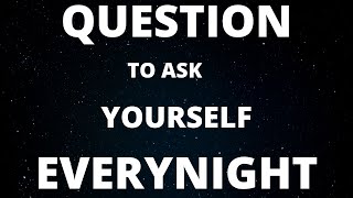 Question to ask yourself every night | Motivation Video | Motivational Guide