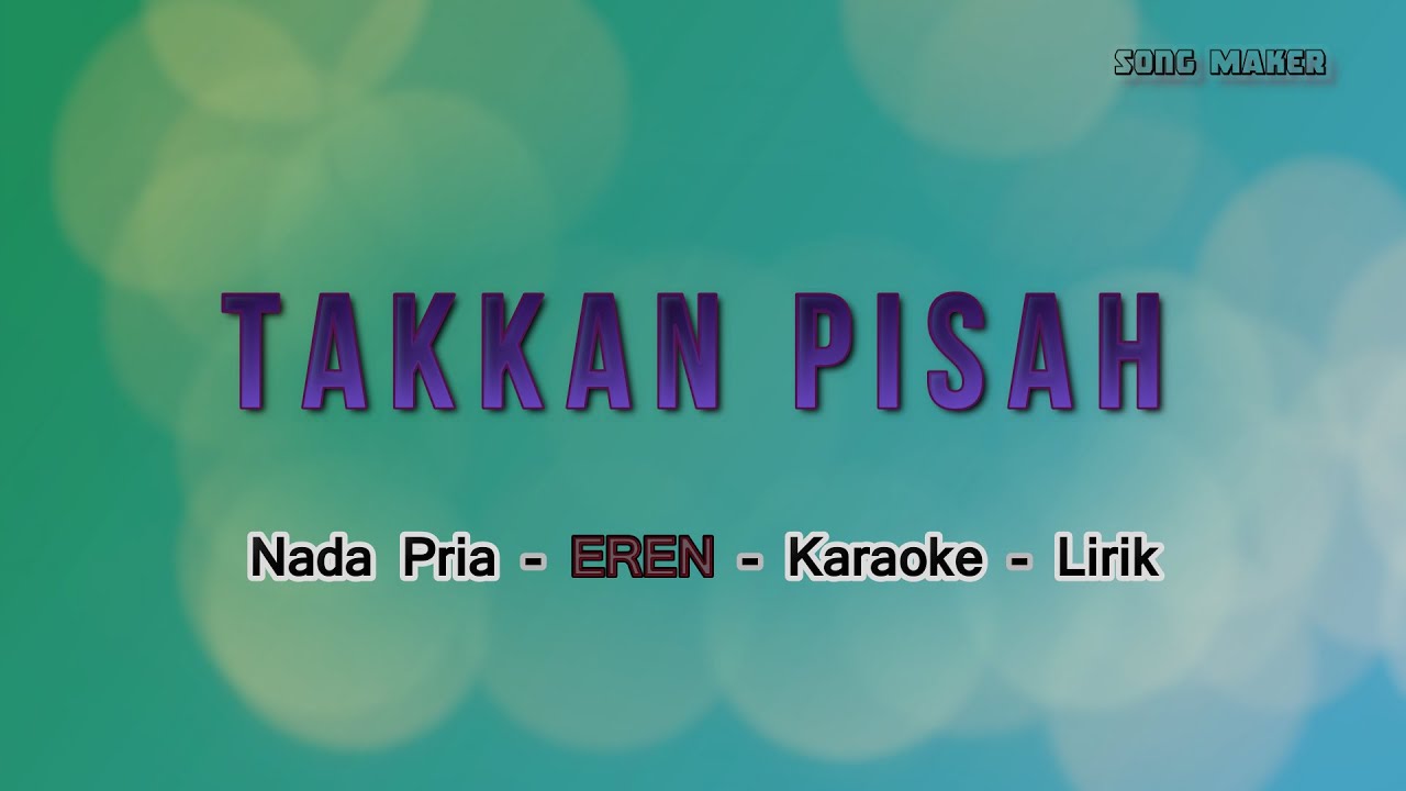 Takkan Pisah - Nada Pria - Karaoke - Eren - YouTube