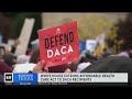 White house extends affordable health care act to daca recipients