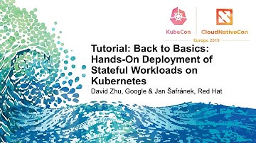 Tutorial: Back to Basics: Hands-On Deployment of Stateful Workloads on Kubernetes - David Zhu