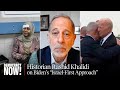 Rashid Khalidi on Biden&#39;s &quot;Israel-First Approach&quot; &amp; Growing Outrage over Gaza Across the Middle East
