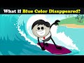 What if Blue Color Disappeared? | #aumsum #kids #science #education #children