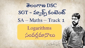 తెలంగాణ DSC – SGT / SA Maths - Track 1 - Logarithms - సంవర్గమానాలు - Part 1