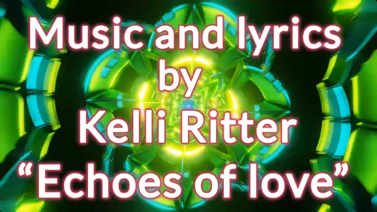 “Echoes of love” by Kelli Ritter