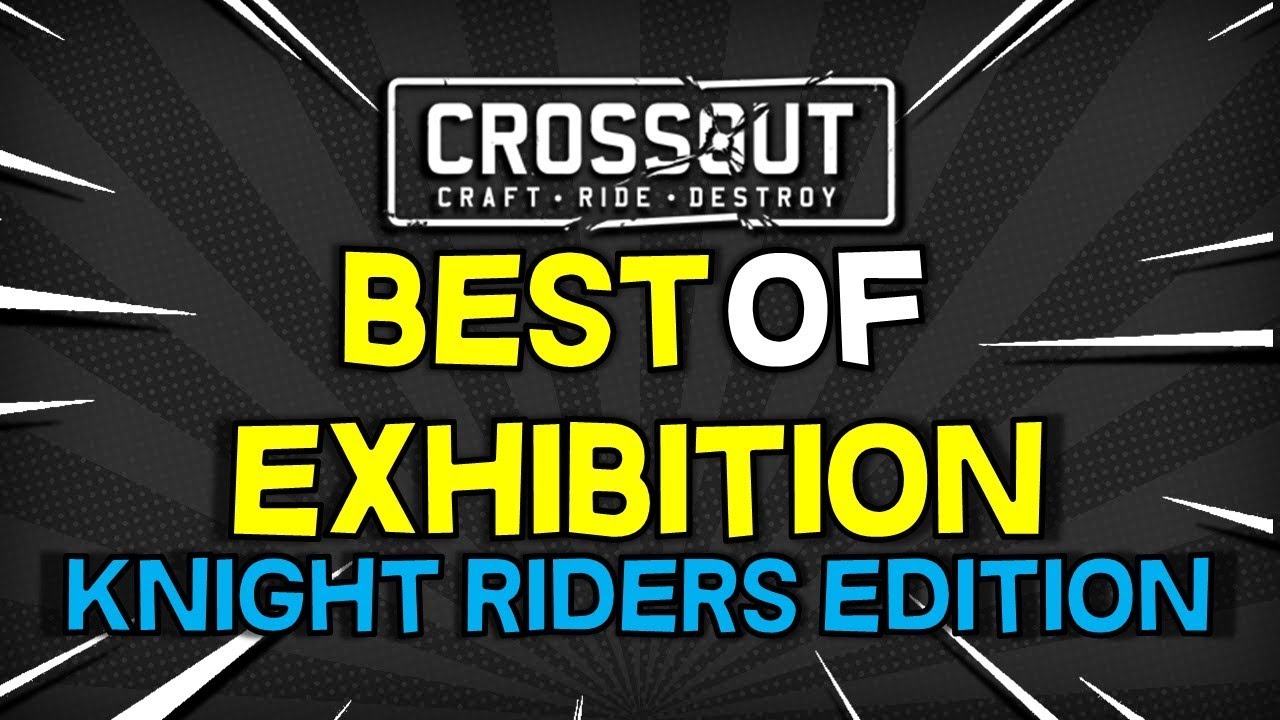 Best of Exhibition Knight Riders Edition Crossout YouTube