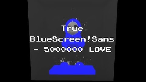 True BlueScreen! Sans | SMB EE Showcase (True Reset Character No2)