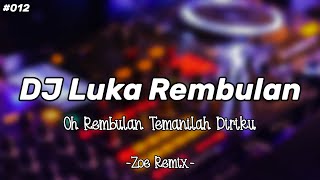 DJ LUKA REMBULAN TERBARU [Y'ELSE] AUTO GOYANG - ZOE REMIX