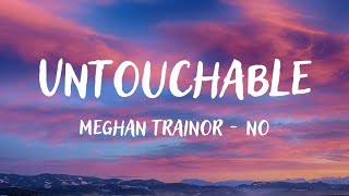 Meghan Trainor - NO (Lyrics) Untouchable