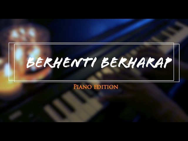 Berhenti Berharap By Sheila On 7 (Piano Cover) #Berhentiberharap #SheilaOn7 class=