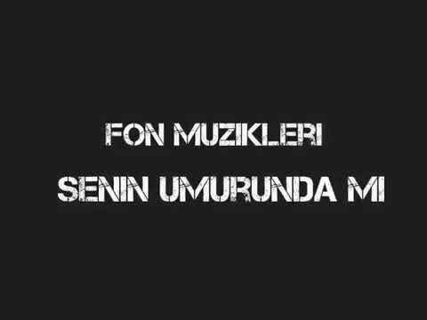 Senin Umurunda Mı? [ Fon Müziği ]