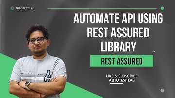 API Testing using RestAssured | Automate API using RestAssured Library