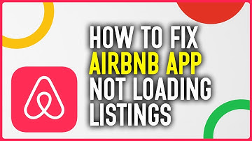 How To Fix Airbnb App Not Loading Listings