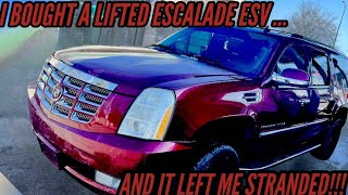 My NEW LIFTED 2007 ESCALADE ESV left me STRANDED!  #Escalade #ESV