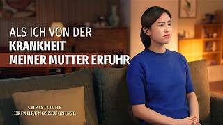 Christliche Erfahrungszeugnisse, Folge 540: Als ich von der Krankheit meiner Mutter erfuhr