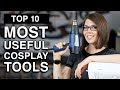 Top 10 most useful tools for Cosplay!