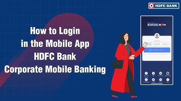 How to Login in the HDFC Bank Corporate Mobile Banking Mobile App