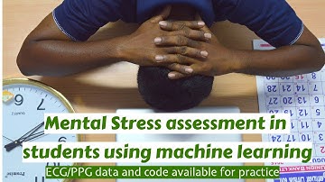 Stress Detection by Machine Learning and Wearable PPG sensors | Python Tutorial