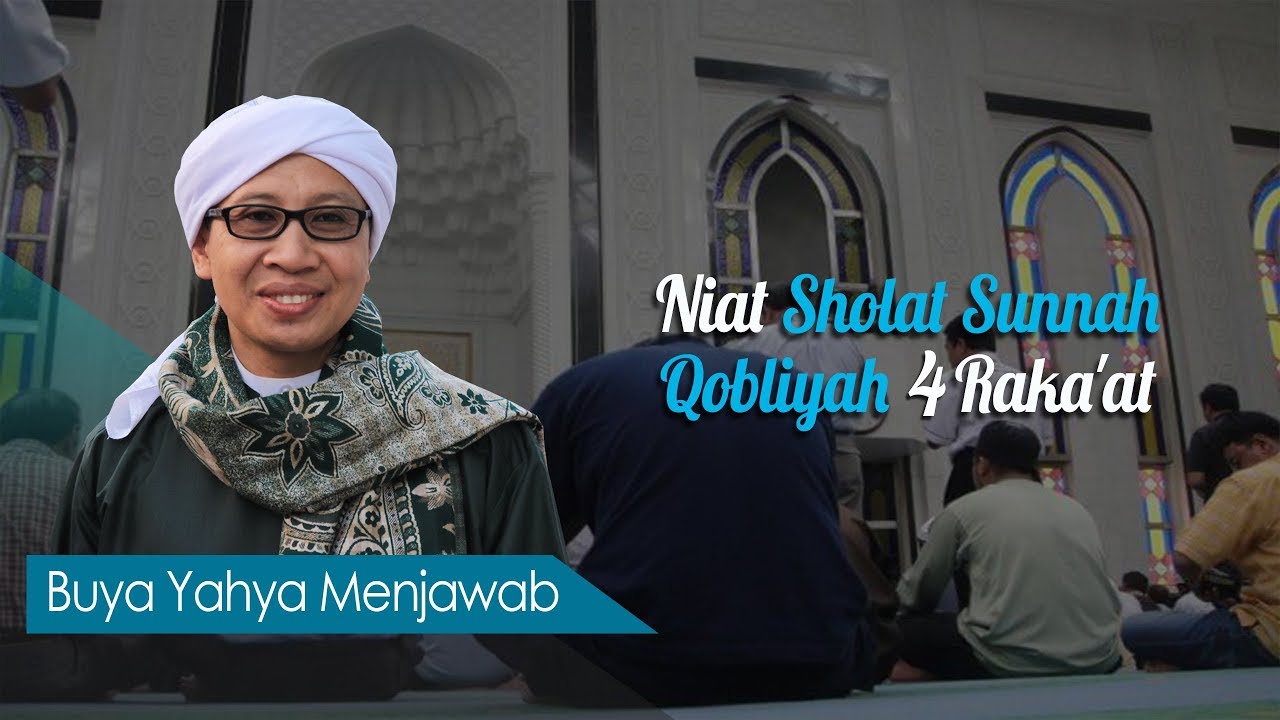 Niat Sholat Sunnah Qobliyah 4 Raka At Buya Yahya Menjawab Youtube