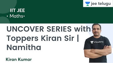 UNCOVER SERIES with Toppers Kiran Sir | Namitha