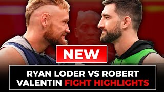 Ryan Loder vs Robert Valentin Fight Highlights