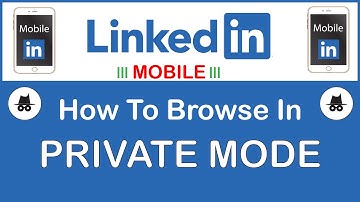 LinkedIn: How To Browse In Private Mode | Mobile | *2022*