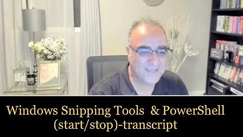 Windows Snipping Tools & PowerShell (start/stop)-transcript