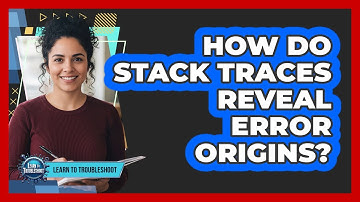 How Do Stack Traces Reveal Error Origins?