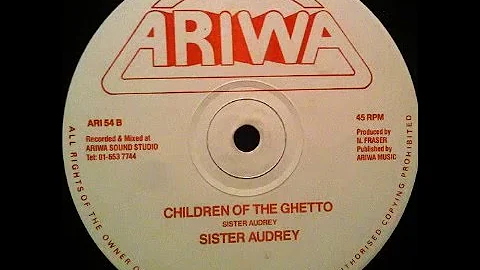 Sister Audrey    Children Of The Ghetto
