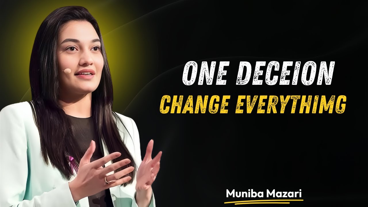 One Decision Can Change Your Entire Life Muniba Mazari Motivational ...