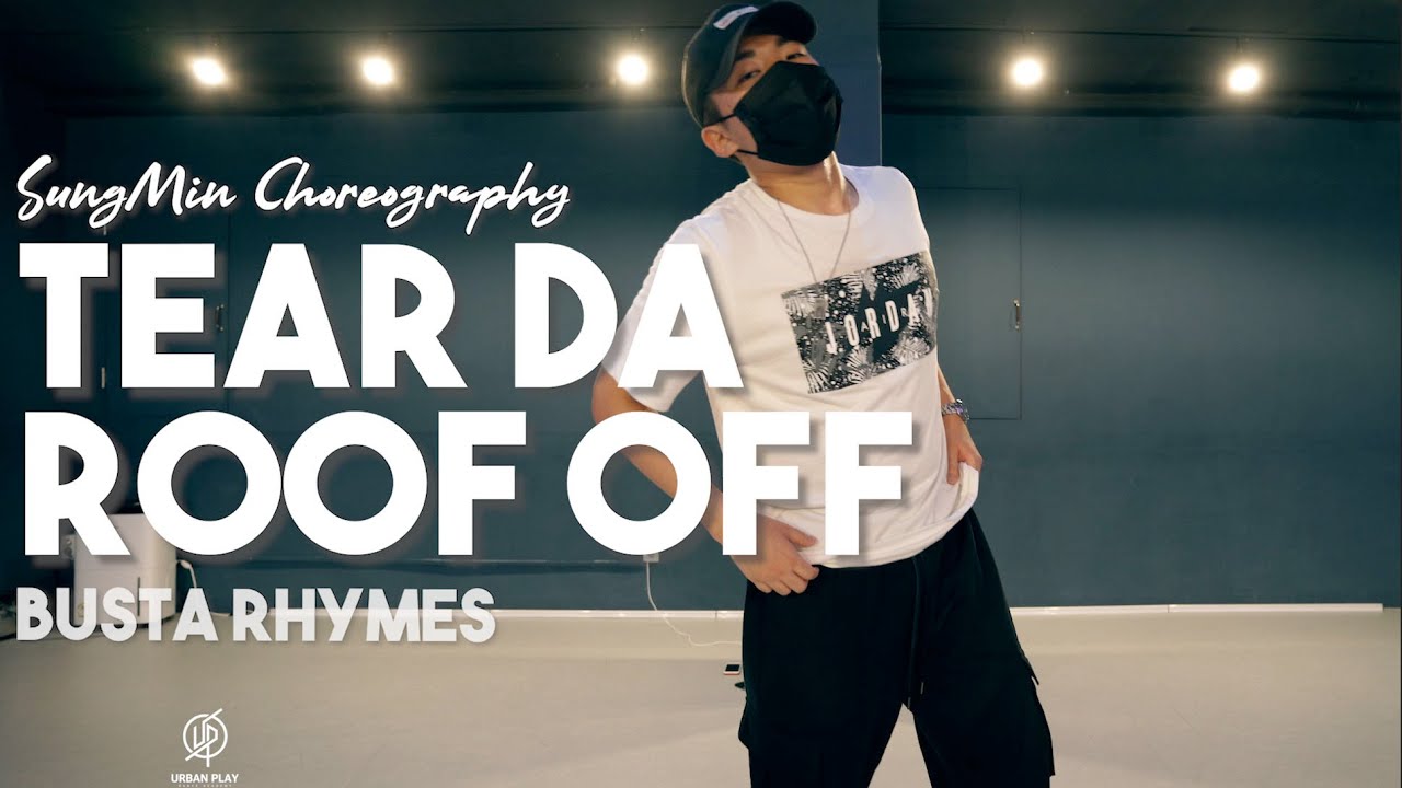 Tear da Roof Off Busta Ryhmes / Sungmin choreography / Urban Play