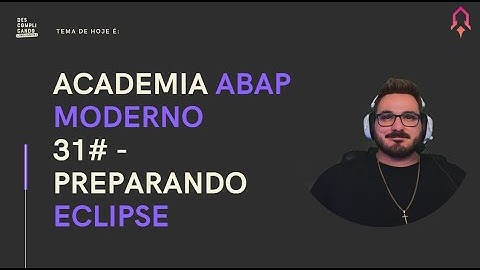 #31- Academia ABAP Moderno - Eclipse + BTP Trial