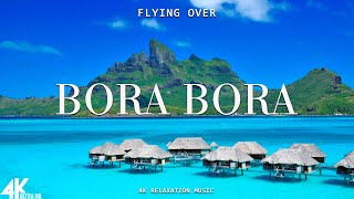 4K Video (Ultra HD) - FLYING OVER BORA BORA Unbelievable Beauty