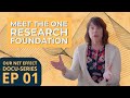 Ep 01  meet the one research foundation