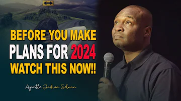 WATCH THIS AS YOU MAKE 2024 PLANS FOR THE YEAR - Apostle Joshua Selman 2024