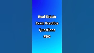 Real Estate Exam Practice Questions - #90