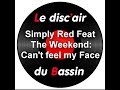 Simply red feat the weekend  cant feel my face