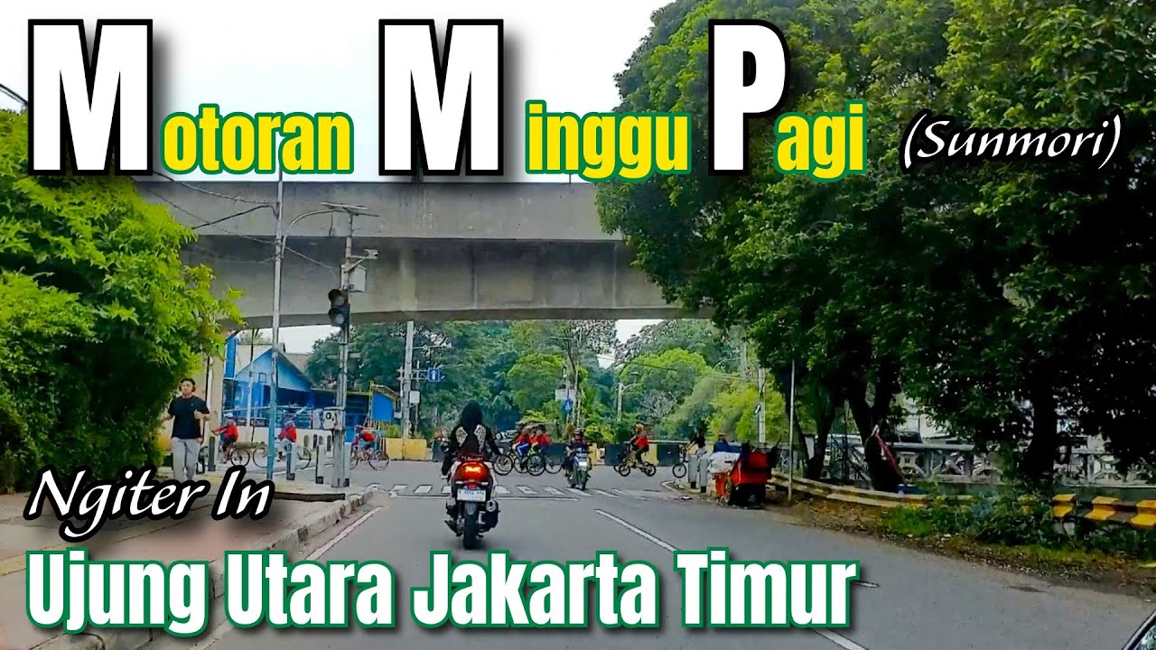 Sunmori Ngiter In Ujung Utara Jakarta Timur