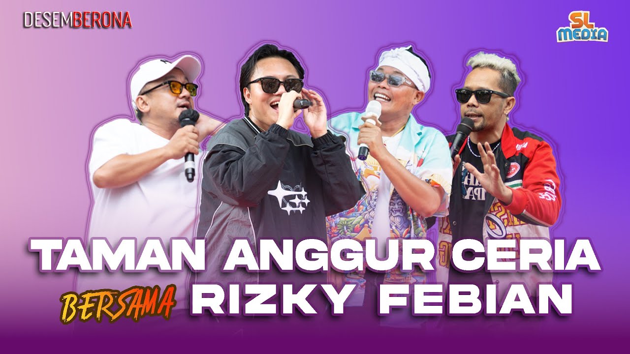 TAMAN ANGGUR CERIA BARENG RIZKY FEBIAN